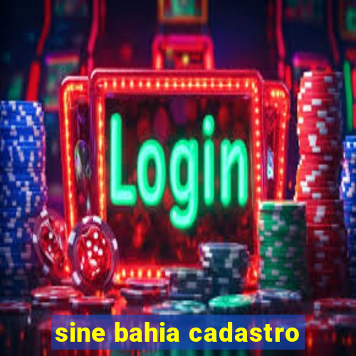 sine bahia cadastro